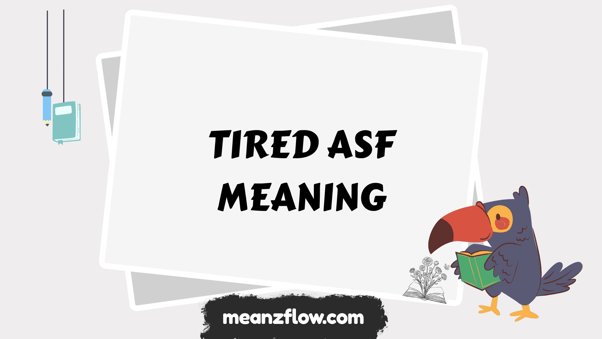 tired asf meaning